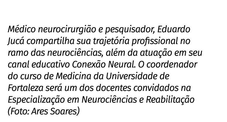 M dico neurocirurgi o e pesquisador, Eduardo Juc compartilha sua trajet ria profissional no ramo das neuroci ncias, ...