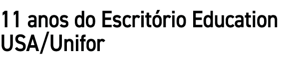 11 anos do Escrit rio Education USA/Unifor 