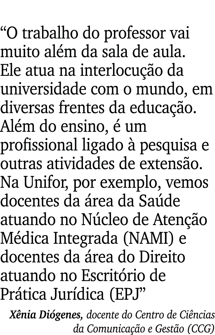 “O trabalho do professor vai muito al m da sala de aula. Ele atua na interlocu o da universidade com o mundo, em div...