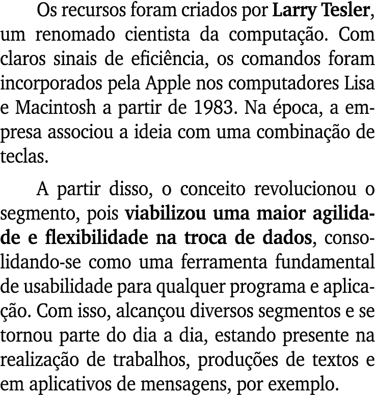 Os recursos foram criados por Larry Tesler, um renomado cientista da computa o. Com claros sinais de efici ncia, os ...