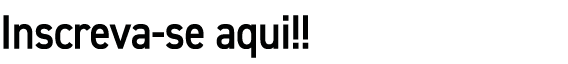 Inscreva-se aqui!!