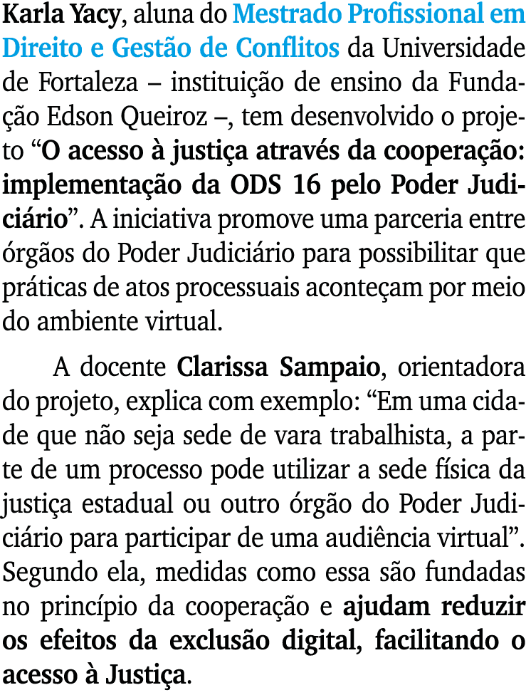 Karla Yacy, aluna do Mestrado Profissional em Direito e Gest o de Conflitos da Universidade de Fortaleza – institui ...