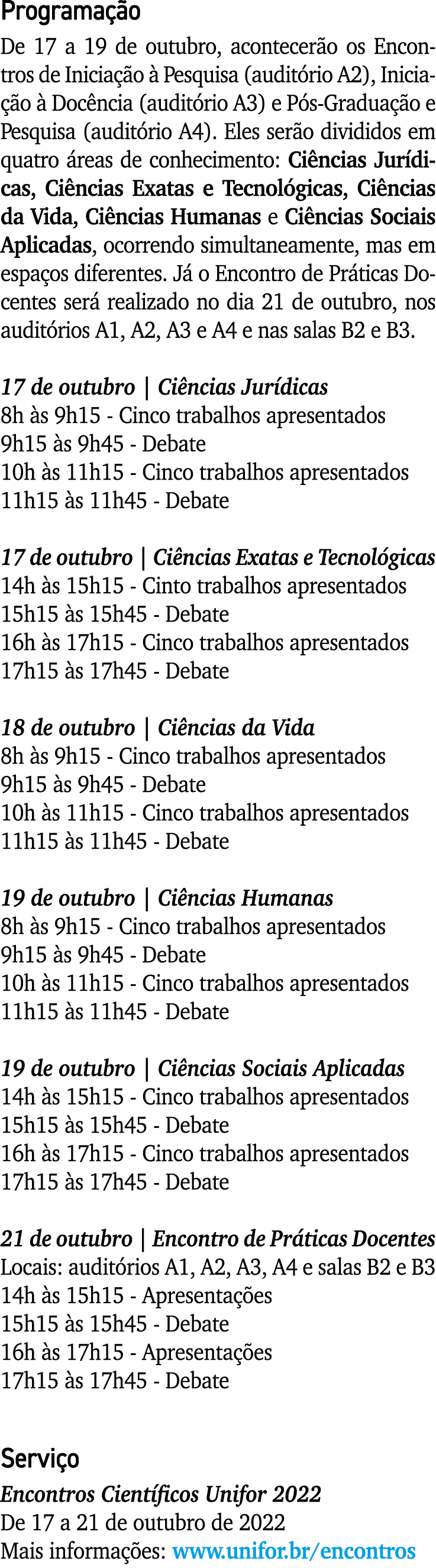 Programa o De 17 a 19 de outubro, acontecer o os Encontros de Inicia  o   Pesquisa (audit rio A2), Inicia  o   Doc n...