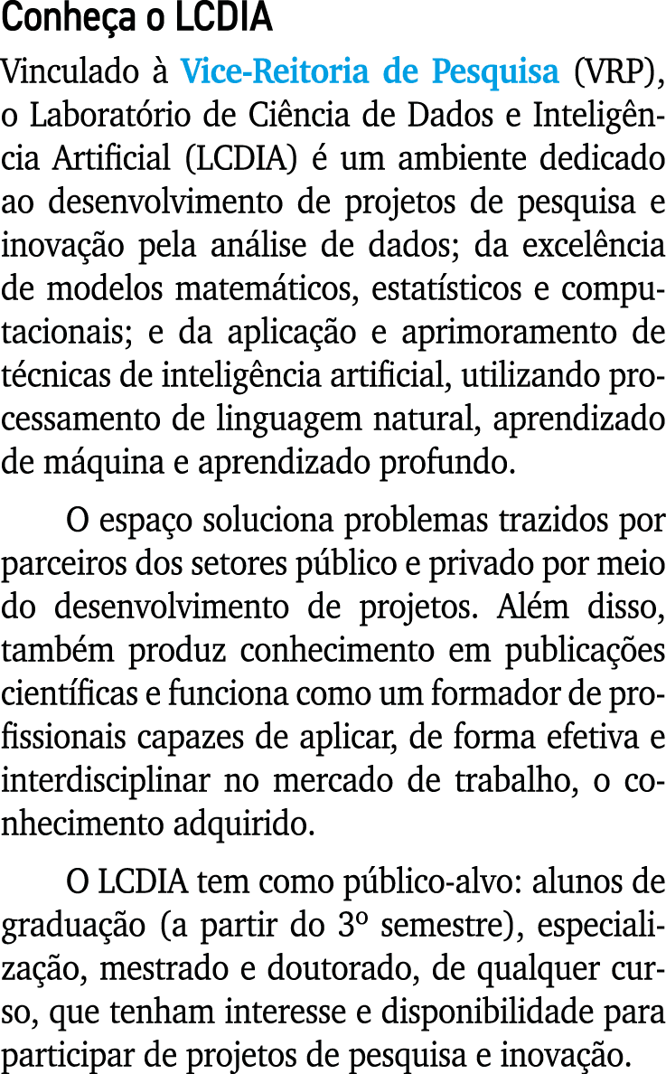 Conhe a o LCDIA Vinculado  Vice-Reitoria de Pesquisa (VRP), o Laborat rio de Ci ncia de Dados e Intelig ncia Artific...