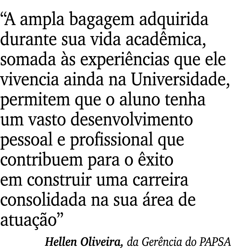 “A ampla bagagem adquirida durante sua vida acad mica, somada s experi ncias que ele vivencia ainda na Universidade,...
