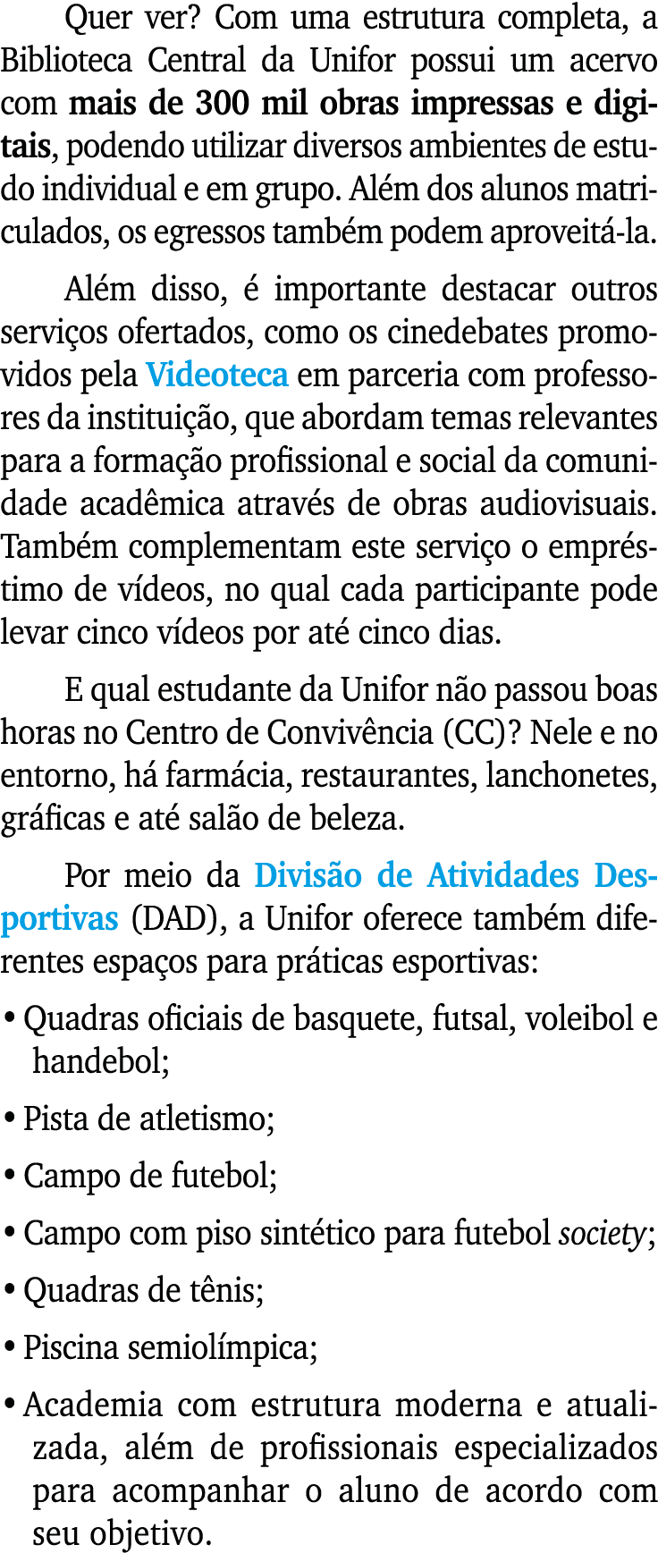 Quer ver? Com uma estrutura completa, a Biblioteca Central da Unifor possui um acervo com mais de 300 mil obras impre...