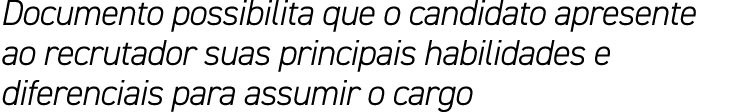 Documento possibilita que o candidato apresente ao recrutador suas principais habilidades e diferenciais para assumir...