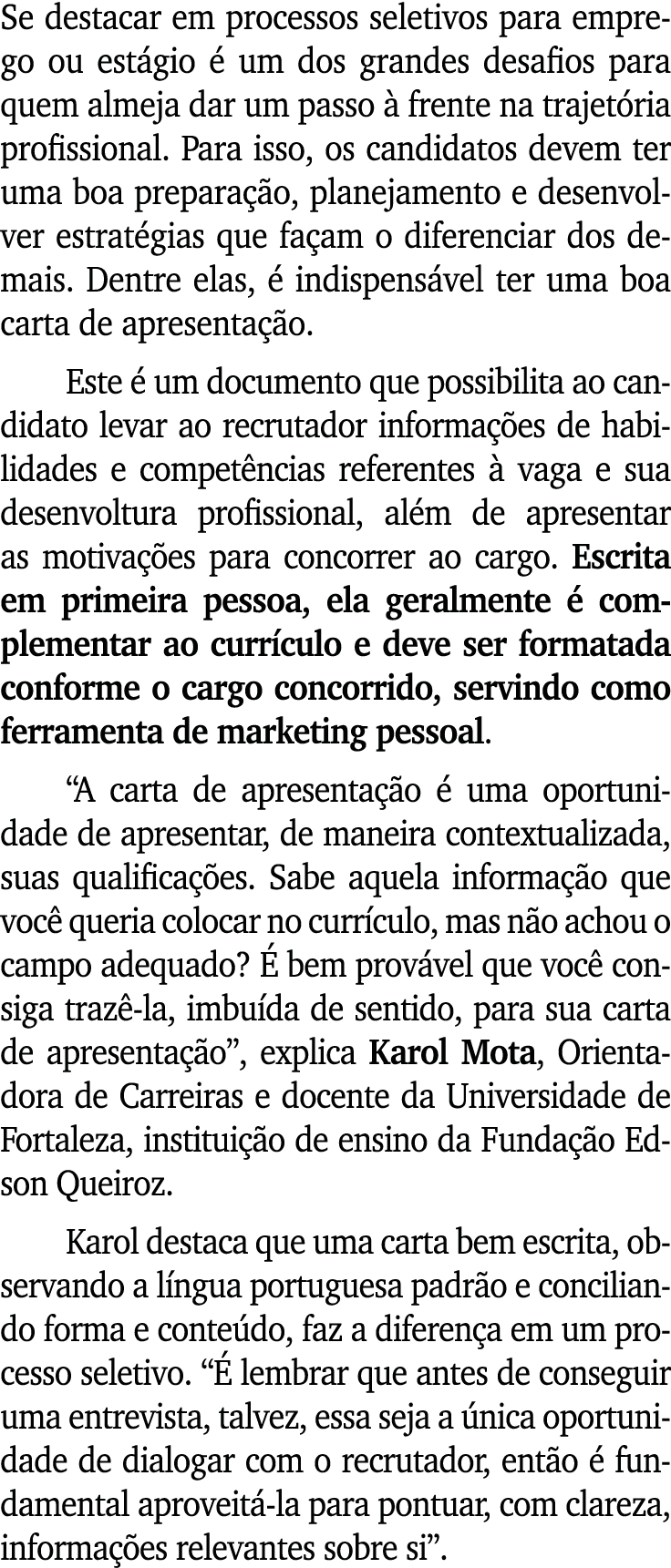 Se destacar em processos seletivos para emprego ou est gio  um dos grandes desafios para quem almeja dar um passo   ...