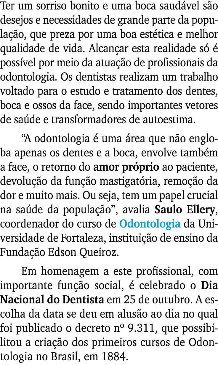 Ter um sorriso bonito e uma boca saud vel s o desejos e necessidades de grande parte da popula o, que preza por uma ...