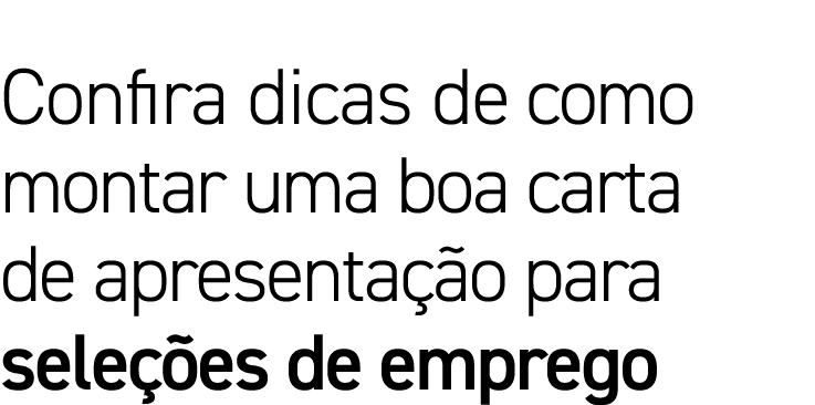 Confira dicas de como montar uma boa carta de apresenta o para sele  es de emprego