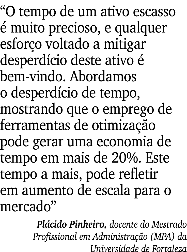“O tempo de um ativo escasso  muito precioso, e qualquer esfor o voltado a mitigar desperd cio deste ativo   bem vin...