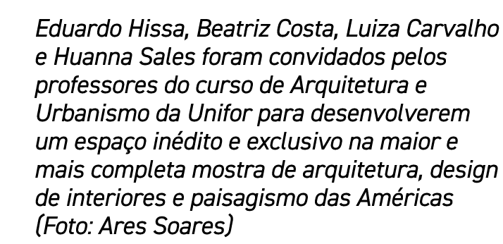 Eduardo Hissa, Beatriz Costa, Luiza Carvalho e Huanna Sales foram convidados pelos professores do curso de Arquitetur...