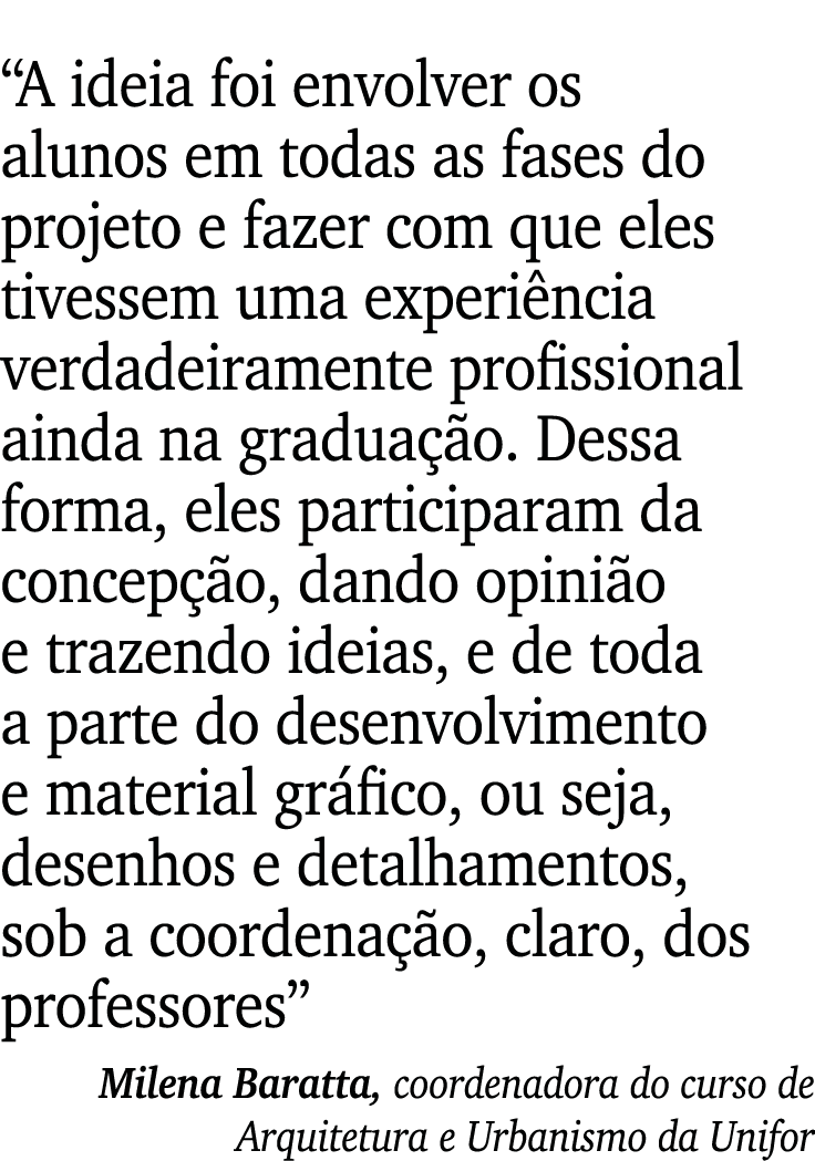 “A ideia foi envolver os alunos em todas as fases do projeto e fazer com que eles tivessem uma experi ncia verdadeira...