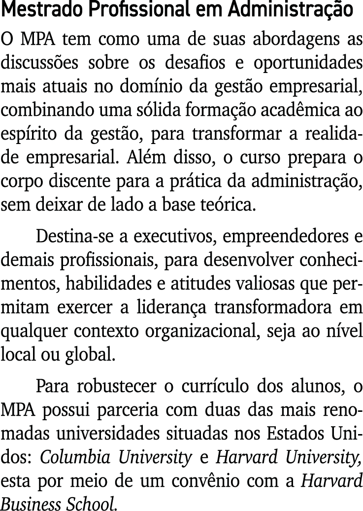 Mestrado Profissional em Administra o O MPA tem como uma de suas abordagens as discuss es sobre os desafios e oportu...