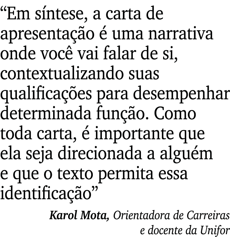 “Em s ntese, a carta de apresenta o   uma narrativa onde voc  vai falar de si, contextualizando suas qualifica  es p...