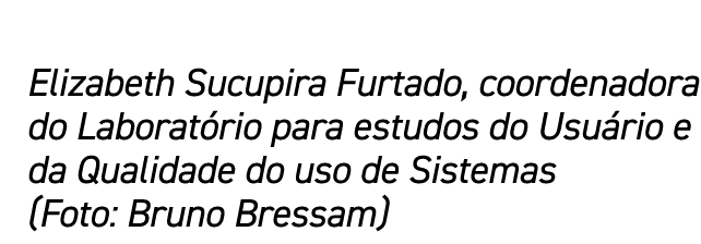 Elizabeth Sucupira Furtado, coordenadora do Laborat rio para estudos do Usu rio e da Qualidade do uso de Sistemas (Fo...