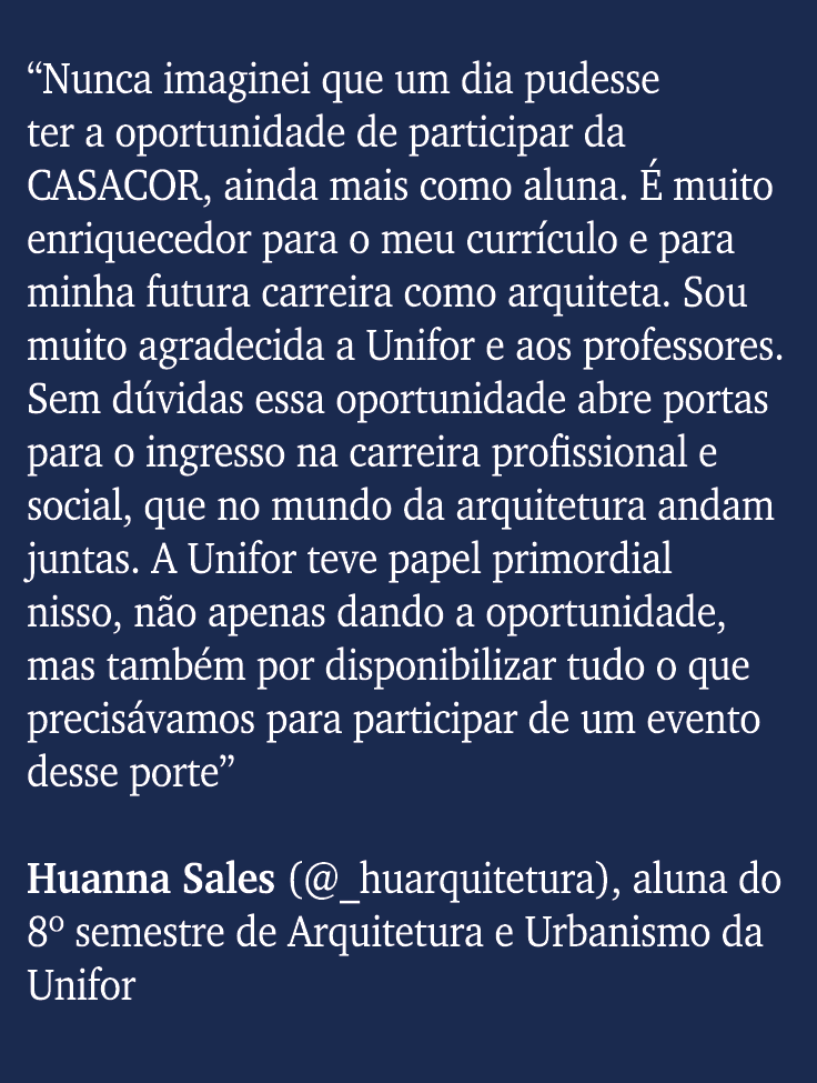 “Nunca imaginei que um dia pudesse ter a oportunidade de participar da CASACOR, ainda mais como aluna.  muito enriqu...