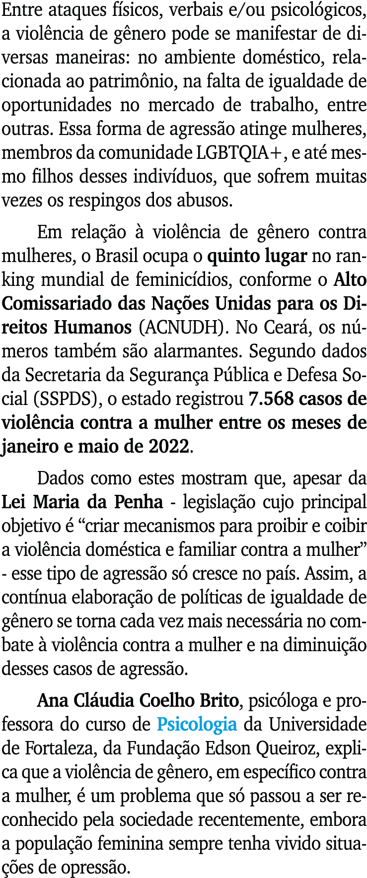 Entre ataques f sicos, verbais e/ou psicol gicos, a viol ncia de g nero pode se manifestar de diversas maneiras: no a...