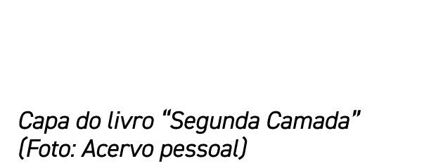 Capa do livro “Segunda Camada” (Foto: Acervo pessoal)