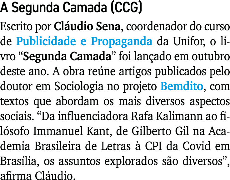 A Segunda Camada (CCG) Escrito por Cl udio Sena, coordenador do curso de Publicidade e Propaganda da Unifor, o livro ...