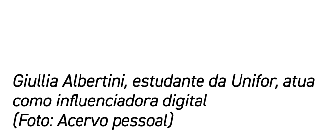 Giullia Albertini, estudante da Unifor, atua como influenciadora digital (Foto: Acervo pessoal)