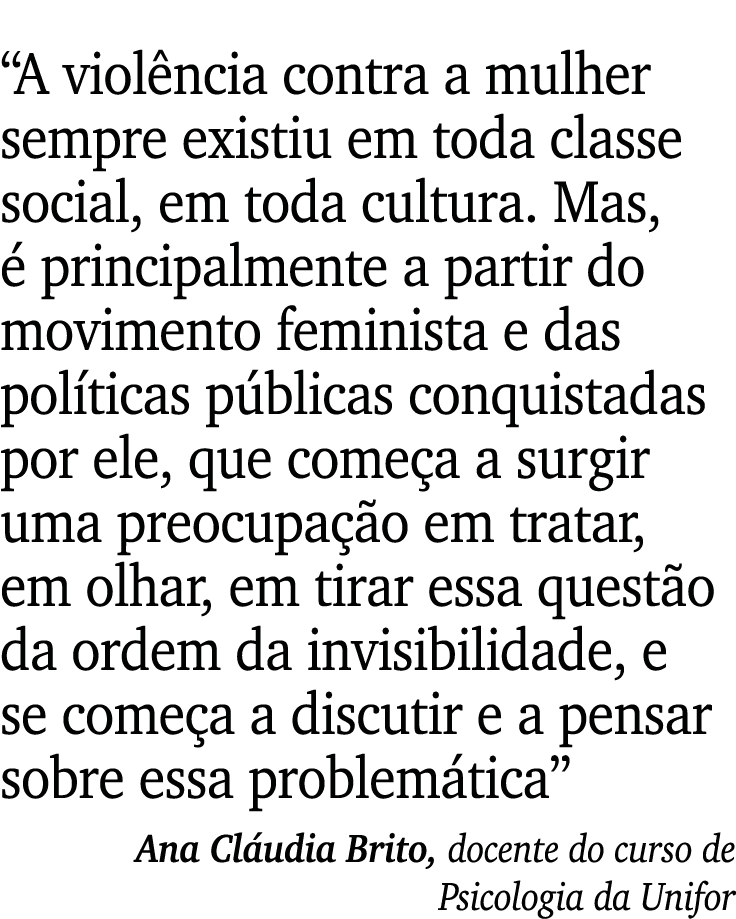 “A viol ncia contra a mulher sempre existiu em toda classe social, em toda cultura. Mas,  principalmente a partir do...