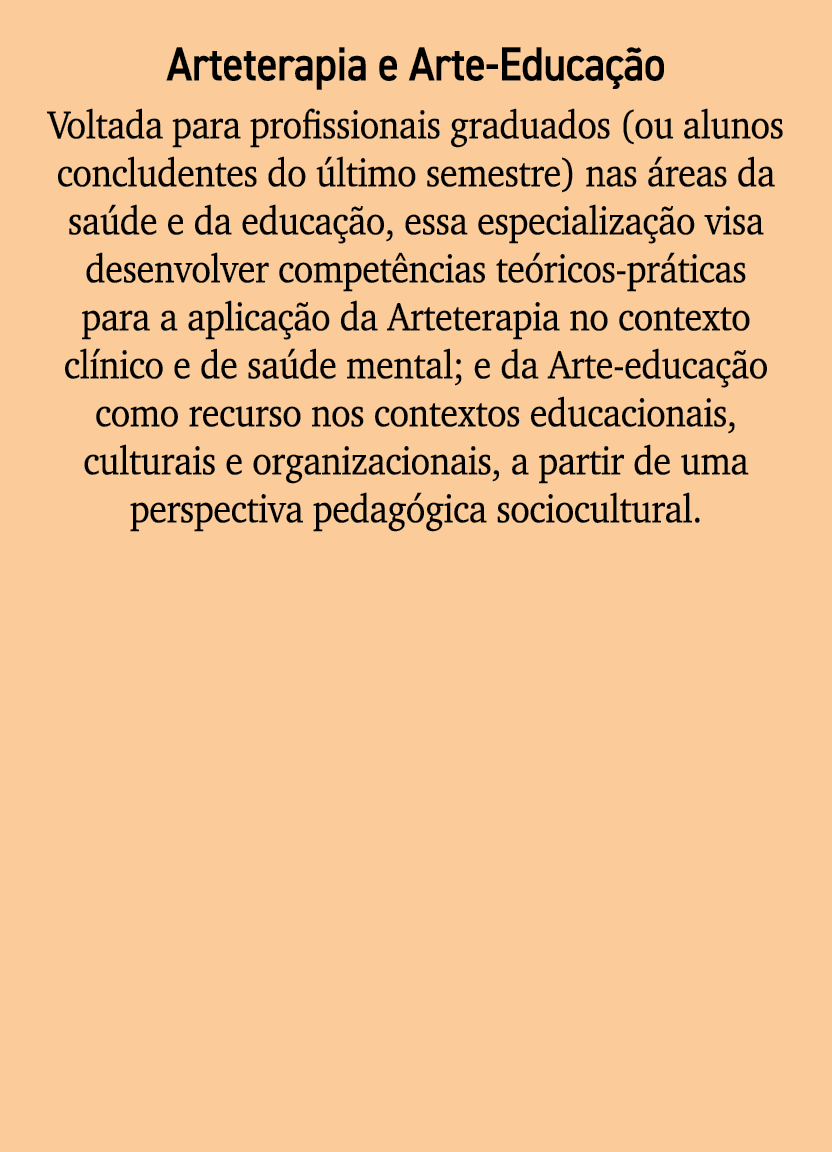 Arteterapia e Arte Educa o Voltada para profissionais graduados (ou alunos concludentes do  ltimo semestre) nas  rea...