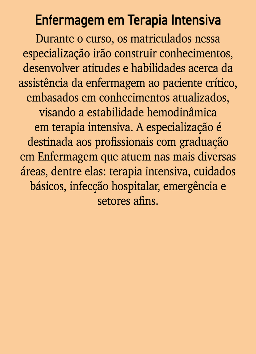 Enfermagem em Terapia Intensiva Durante o curso, os matriculados nessa especializa o ir o construir conhecimentos, d...