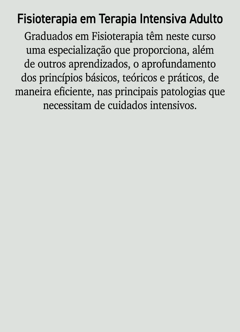 Fisioterapia em Terapia Intensiva Adulto Graduados em Fisioterapia t m neste curso uma especializa o que proporciona...