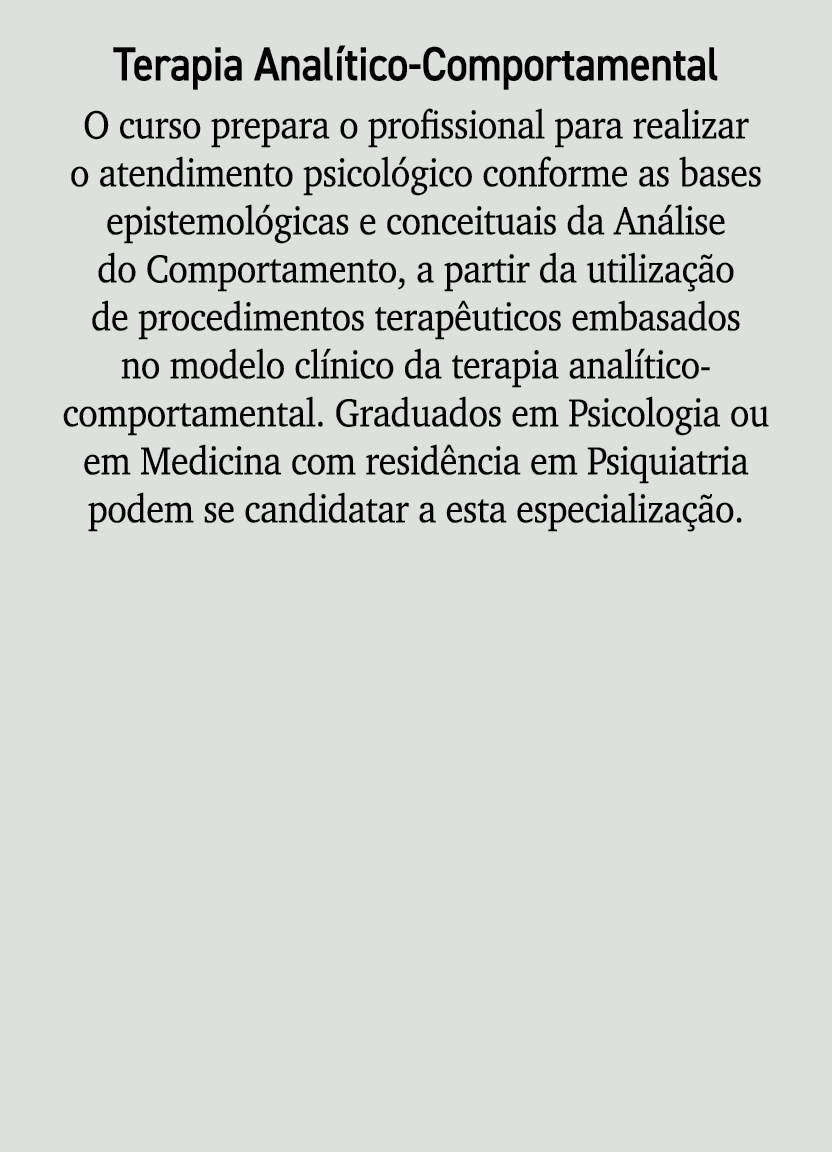Terapia Anal tico Comportamental O curso prepara o profissional para realizar o atendimento psicol gico conforme as b...