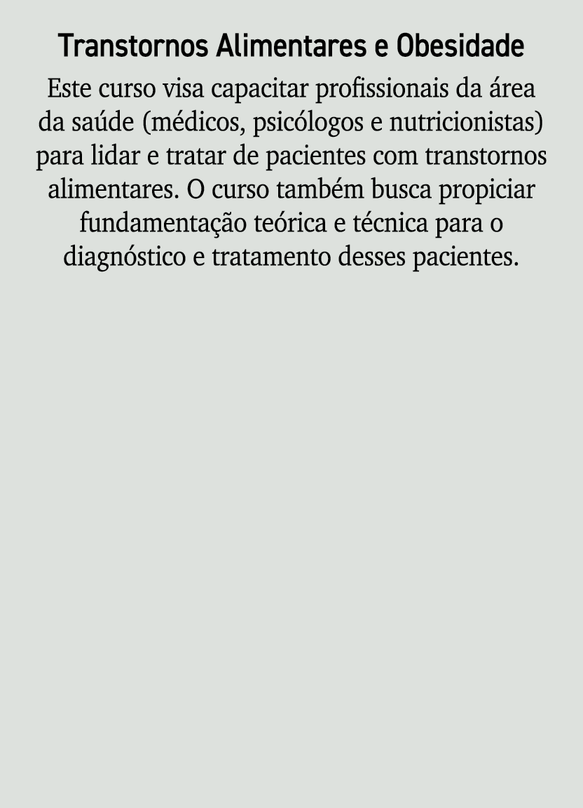 Transtornos Alimentares e Obesidade Este curso visa capacitar profissionais da rea da sa de (m dicos, psic logos e n...