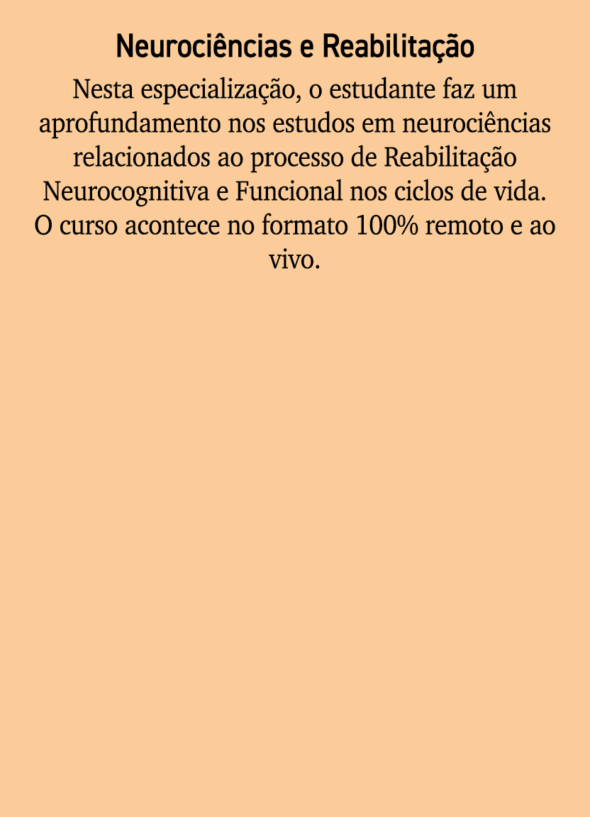 Neuroci ncias e Reabilita o Nesta especializa  o, o estudante faz um aprofundamento nos estudos em neuroci ncias rel...