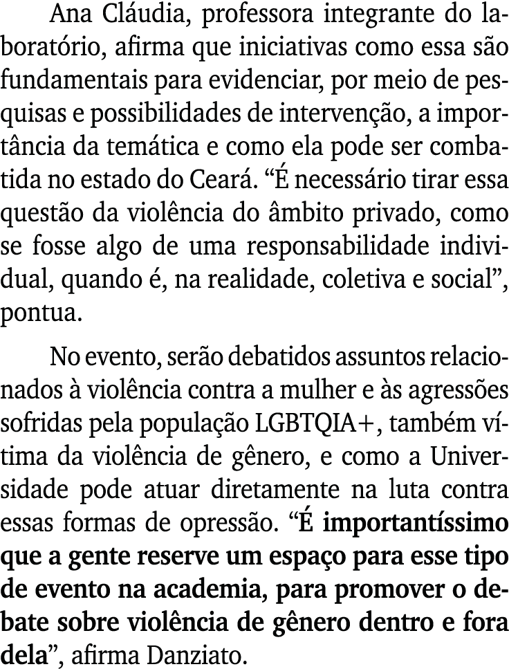 Ana Cl udia, professora integrante do laborat rio, afirma que iniciativas como essa s o fundamentais para evidenciar,...
