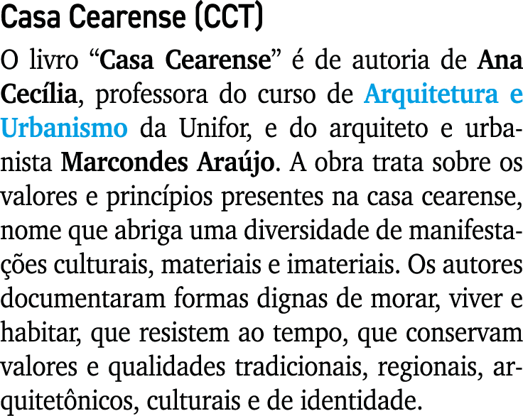 Casa Cearense (CCT) O livro “Casa Cearense”  de autoria de Ana Cec lia, professora do curso de Arquitetura e Urbanis...