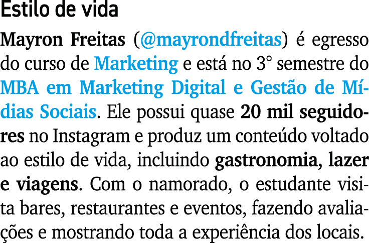 Estilo de vida Mayron Freitas (@mayrondfreitas)  egresso do curso de Marketing e est  no 3° semestre do MBA em Marke...