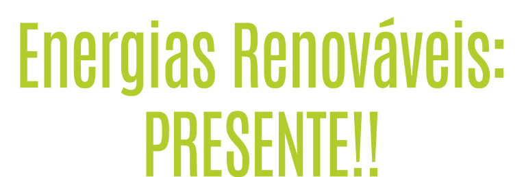 Energias Renov veis: Presente!!