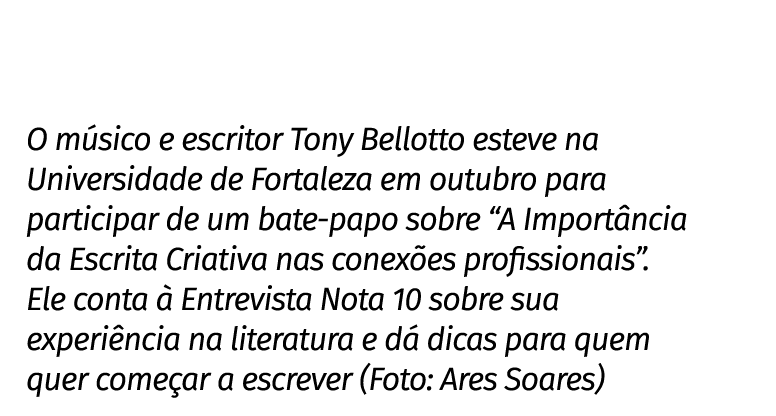 O m sico e escritor Tony Bellotto esteve na Universidade de Fortaleza em outubro para participar de um bate papo sobr...