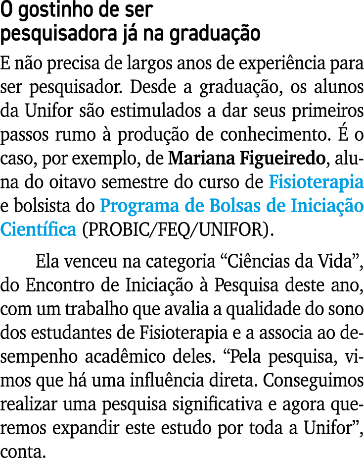 O gostinho de ser pesquisadora j na gradua  o E n o precisa de largos anos de experi ncia para ser pesquisador. Desd...
