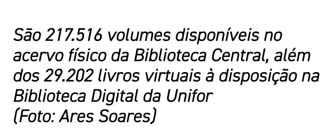S o 217.516 volumes dispon veis no acervo f sico da Biblioteca Central, al m dos 29.202 livros virtuais  disposi  o ...