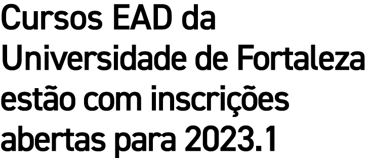 Cursos EAD da Universidade de Fortaleza est o com inscri es abertas para 2023.1