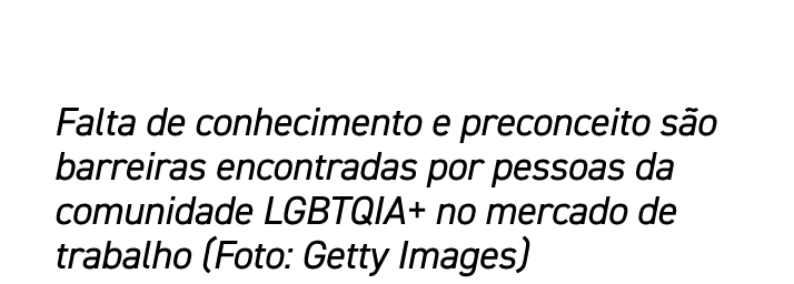 Falta de conhecimento e preconceito s o barreiras encontradas por pessoas da comunidade LGBTQIA+ no mercado de trabal...