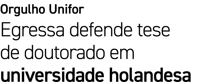Orgulho Unifor Egressa defende tese de doutorado em universidade holandesa
