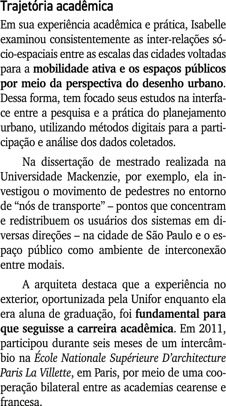 Trajet ria acad mica Em sua experi ncia acad mica e pr tica, Isabelle examinou consistentemente as inter rela es s c...