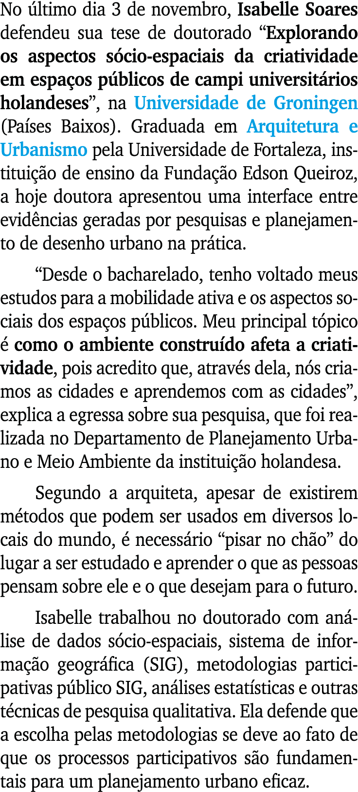 No ltimo dia 3 de novembro, Isabelle Soares defendeu sua tese de doutorado “Explorando os aspectos s cio espaciais d...