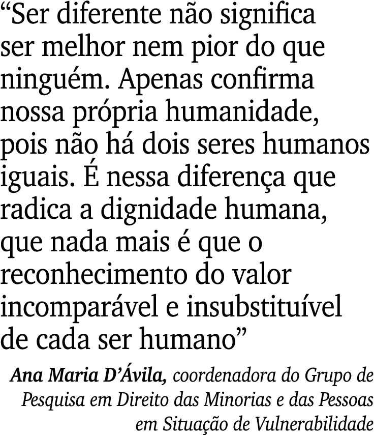 “Ser diferente n o significa ser melhor nem pior do que ningu m. Apenas confirma nossa pr pria humanidade, pois n o h...