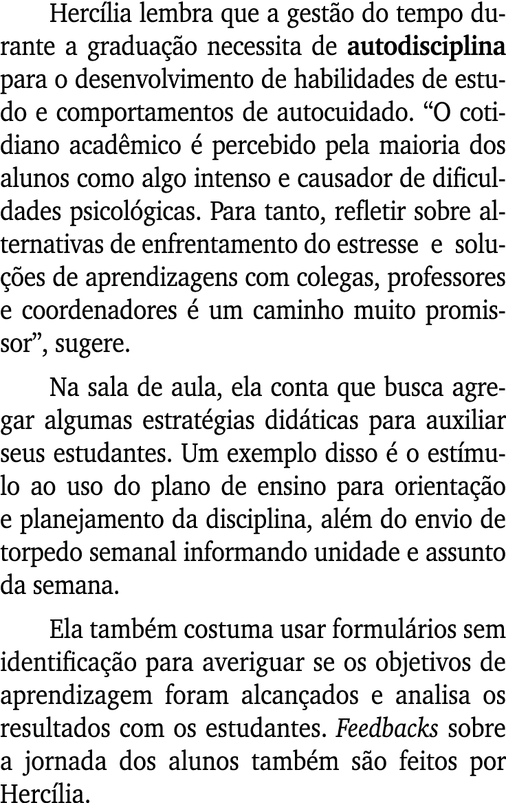 Herc lia lembra que a gest o do tempo durante a gradua o necessita de autodisciplina para o desenvolvimento de habil...