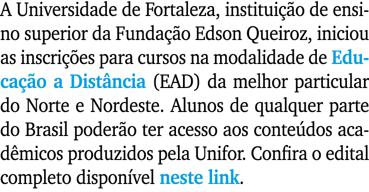 A Universidade de Fortaleza, institui o de ensino superior da Funda  o Edson Queiroz, iniciou as inscri  es para cur...