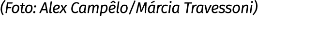 (Foto: Alex Camp lo/M rcia Travessoni)