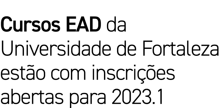 Cursos EAD da Universidade de Fortaleza est o com inscri es abertas para 2023.1