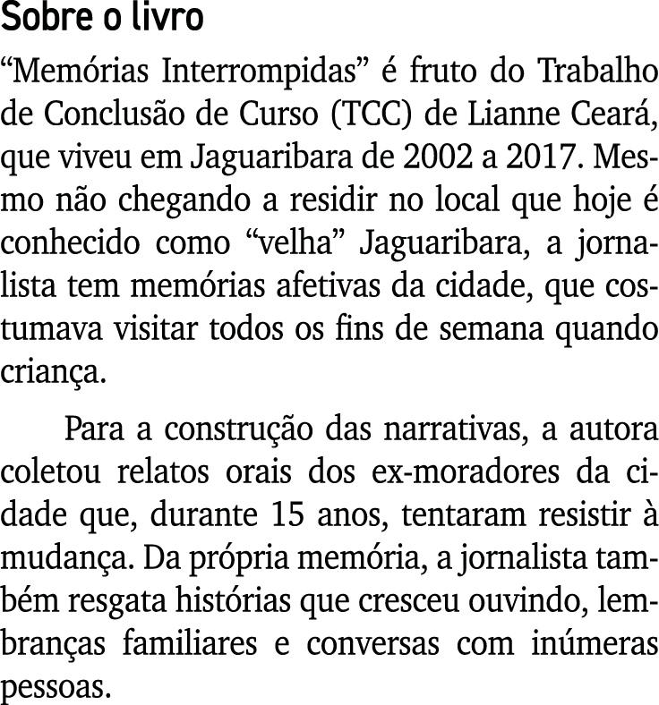 Sobre o livro “Mem rias Interrompidas”  fruto do Trabalho de Conclus o de Curso (TCC) de Lianne Cear , que viveu em ...